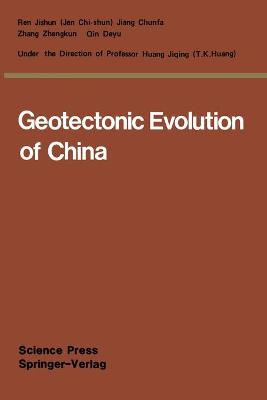 Geotectonic Evolution of China Softcover reprint of the original 1st ed. 1987