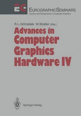 Advances in Computer Graphics Hardware IV Softcover reprint of the original 1st ed. 1991