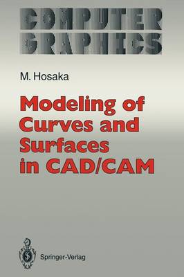 Modeling of Curves and Surfaces in CAD/CAM Softcover reprint of the original 1st ed. 1992