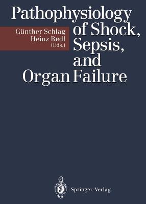 Pathophysiology of Shock, Sepsis, and Organ Failure Softcover reprint of the original 1st ed. 1993