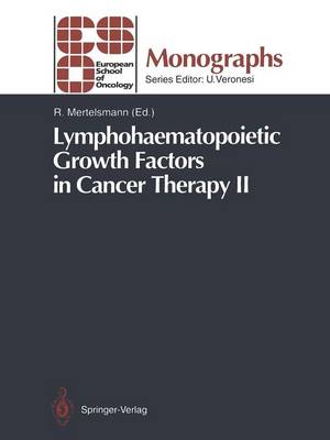 Lymphohaematopoietic Growth Factors in Cancer Therapy II Softcover reprint of the original 1st ed. 1992