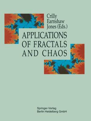 Applications of Fractals and Chaos: The Shape of Things Softcover reprint of the original 1st ed. 1993