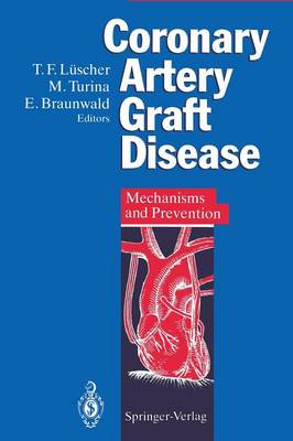 Coronary Artery Graft Disease: Mechanisms and Prevention Softcover reprint of the original 1st ed. 1994