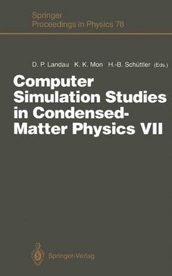 Computer Simulation Studies in Condensed-Matter Physics VII: Proceedings of the Seventh Workshop Athens, GA, USA, 28 February  4 March  1994 Softcover Reprint of the Original 1st 1994 ed.