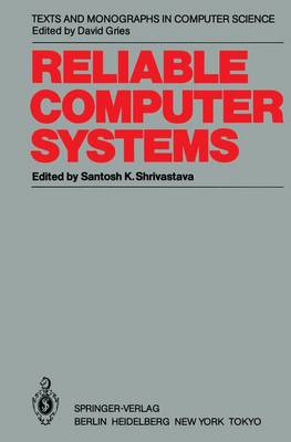 Reliable Computer Systems: Collected Papers of the Newcastle Reliability Project Softcover reprint of the original 1st ed. 1985