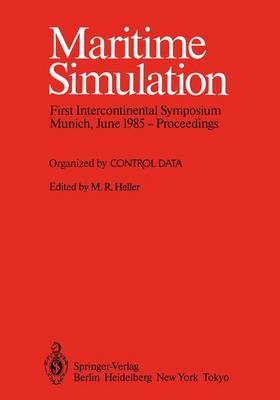 Maritime Simulation: Proceedings of the First Intercontinental Symposium, Munich, June 1985 Softcover reprint of the original 1st ed. 1985