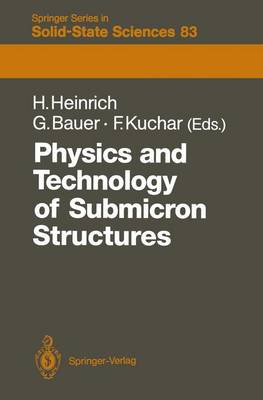 Physics and Technology of Submicron Structures: Proceedings of the Fifth International Winter School, Mauterndorf, Austria,  February 2226, 1988 Softcover reprint of the original 1st ed. 1988