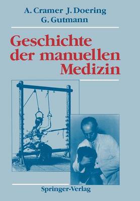 Geschichte der manuellen Medizin Softcover reprint of the original 1st ed. 1990