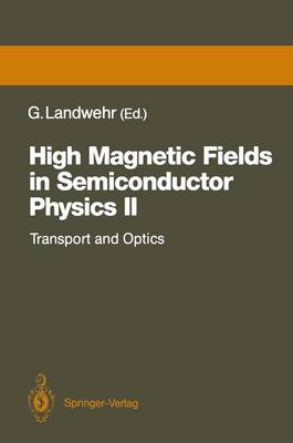 High Magnetic Fields in Semiconductor Physics II: Transport and Optics, Proceedings of the International Conference, Würzburg,  Fed. Rep. of Germany, August 2226, 1988 Softcover reprint of the original 1st ed. 1989