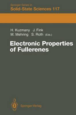 Electronic Properties of Fullerenes: Proceedings of the International Winterschool on Electronic Properties of  Novel Materials, Kirchberg, Tirol, March 613, 1993 Softcover reprint of the original 1st ed. 1993