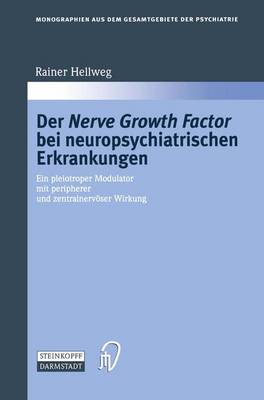 Der Nerve Growth Factor bei neuropsychiatrischen Erkrankungen: Ein pleiotroper Modulator mit peripherer und zentralnervöser Wirkung Softcover reprint of the original 1st ed. 2000