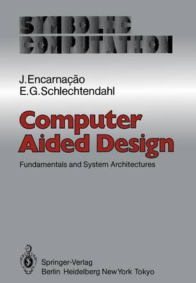 Computer Aided Design: Fundamentals and System Architectures Softcover reprint of the original 1st ed. 1983