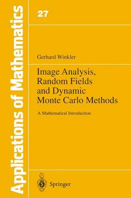 Image Analysis, Random Fields and Dynamic Monte Carlo Methods: A Mathematical Introduction Softcover reprint of the original 1st ed. 1995