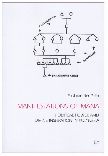 Manifestations of Mana: Political Power and Divine Inspiration in Polynesia Volume 9