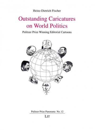 Outstanding Caricatures on World Politics: Pulitzer Prize Winning Editorial Cartoons Volume 12