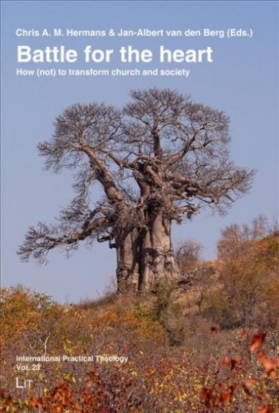 Battle for the Heart: How (Not) to Transform Church and Society Volume 23