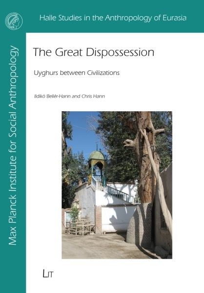 Great Dispossession: Uyghurs Between Civilizations