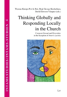 Thinking Globally and Responding Locally in the Church: Common Ground and Diversities in the Reception of Amoris Laetitia