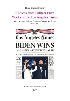 Choices from Pulitzer Prize Works of the Los Angeles Times: Award-Winning Articles, Columns, Cartoons and Photos 1942-2022