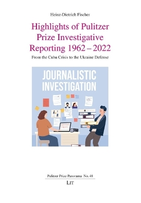Highlights of Pulitzer Prize Investigative Reporting 1962-2022: From the Cuba Crisis to the Ukraine Defense