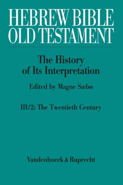 Hebrew Bible / Old Testament. III: From Modernism to Post-Modernism: Part 2: The Twentieth Century - From Modernism to Post-Modernism