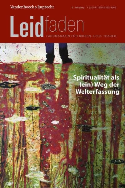 SpiritualitÃ¤t als (ein) Weg der Welterfassung: Leidfaden 2016 Heft 01
