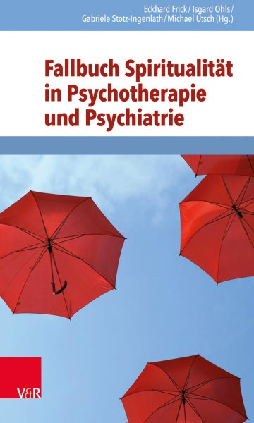 Fallbuch SpiritualitÃ¤t in Psychotherapie und Psychiatrie