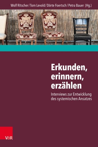 Erkunden, erinnern, erzÃ¤hlen:  Interviews zur Entwicklung des systemischen Ansatzes