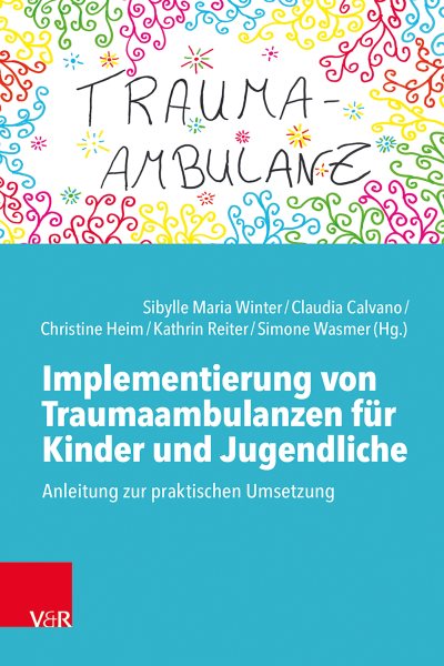 Implementierung von Traumaambulanzen fÃ¼r Kinder und Jugendliche: Anleitung zur praktischen Umsetzung
