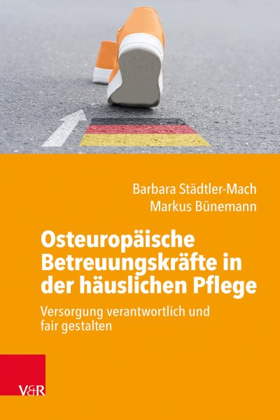 OsteuropÃ¤ische BetreuungskrÃ¤fte in der hÃ¤uslichen Pflege: Versorgung verantwortlich und fair gestalten