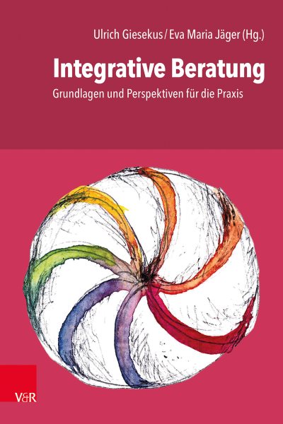 Integrative Beratung: Grundlagen und Perspektiven fur die Praxis
