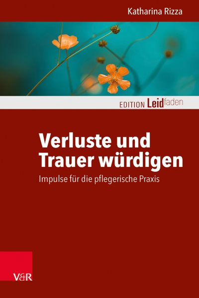 Verluste und Trauer wÃ¼rdigen â€“ Impulse fÃ¼r die pflegerische Praxis