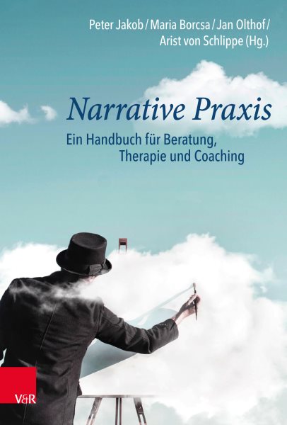Narrative Praxis: Ein Handbuch fur Beratung, Therapie und Coaching