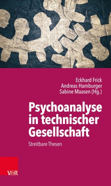Psychoanalyse in technischer Gesellschaft: Streitbare Thesen