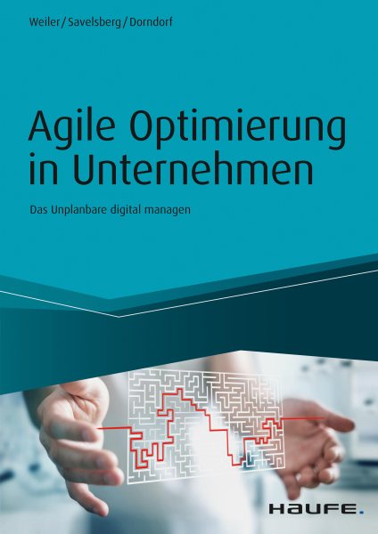 Agile Optimierung in Unternehmen: Das Unplanbare digital managen