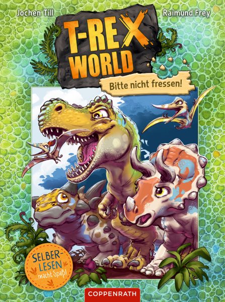 T-Rex World (Bd. 1 fÃ¼r LeseanfÃ¤nger): Bitte nicht fressen