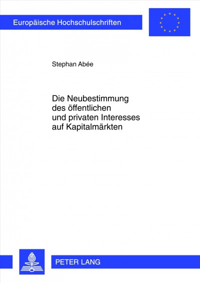 Die Neubestimmung des oeffentlichen und privaten Interesses auf Kapitalmaerkten