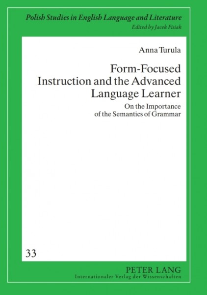 Form-Focused Instruction and the Advanced Language Learner: On the Importance of the Semantics of Grammar