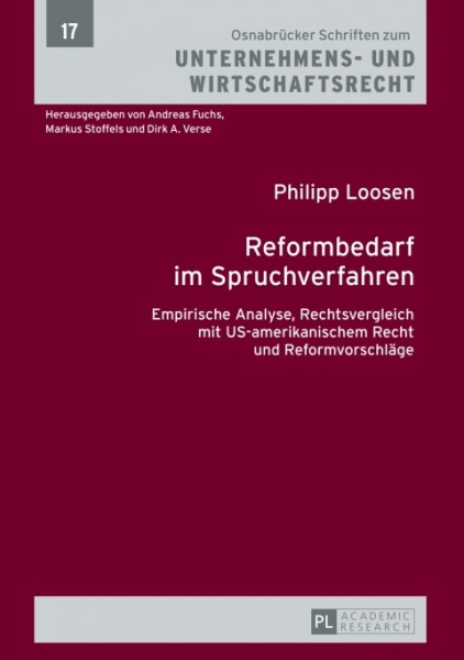 Reformbedarf im Spruchverfahren: Empirische Analyse, Rechtsvergleich mit US-amerikanischem Recht und Reformvorschlaege