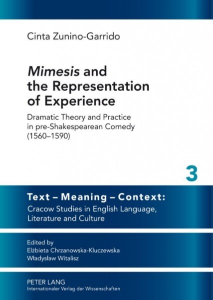  Mimesis  and the Representation of Experience: Dramatic Theory and Practice in pre-Shakespearean Comedy (1560-1590)