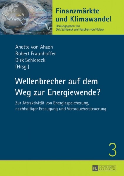Wellenbrecher auf dem Weg zur Energiewende?: Zur Attraktivitaet von Energiespeicherung, nachhaltiger Erzeugung und Verbrauchersteuerung