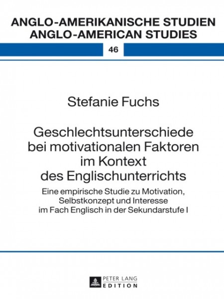 Geschlechtsunterschiede bei motivationalen Faktoren im Kontext des Englischunterrichts: Eine empirische Studie zu Motivation, Selbstkonzept und Interesse im Fach Englisch in der Sekundarstufe I
