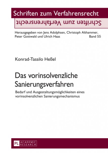 Das vorinsolvenzliche Sanierungsverfahren: Bedarf und Ausgestaltungsmoeglichkeiten eines vorinsolvenzlichen Sanierungsmechanismus