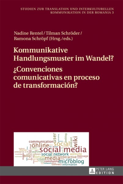 Kommunikative Handlungsmuster im Wandel? / Â¿Convenciones comunicativas en proceso de transformaciÃ³n?: Chats, Foren und Dienste des Web 2.0 im deutsch-spanischen Vergleich / Estudios hispano-alemanes de chats, foros y redes sociales