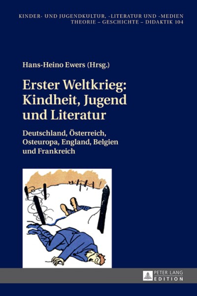 Erster Weltkrieg: Kindheit, Jugend und Literatur: Deutschland, Oesterreich, Osteuropa, England, Belgien und Frankreich
