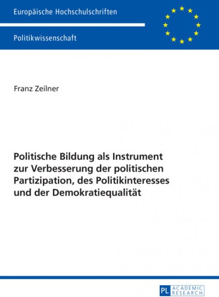 Politische Bildung als Instrument zur Verbesserung der politischen Partizipation, des Politikinteresses und der Demokratiequalitaet
