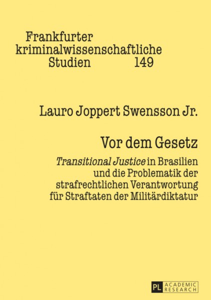 Vor dem Gesetz:  Transitional Justice  in Brasilien und die Problematik der strafrechtlichen Verantwortung fuer Straftaten der Militaerdiktatur