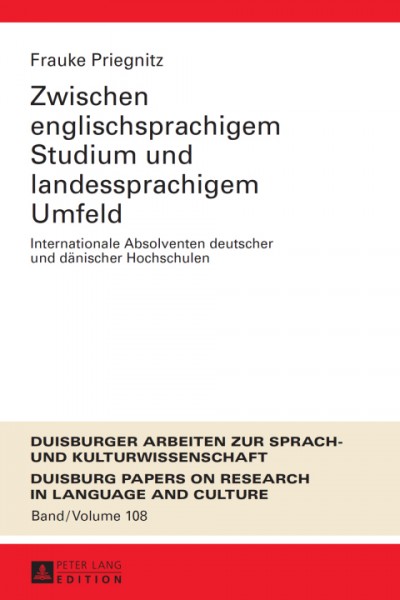 Zwischen englischsprachigem Studium und landessprachigem Umfeld: Internationale Absolventen deutscher und daenischer Hochschulen