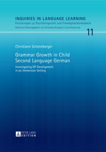 Grammar Growth in Child Second Language German: Investigating DP Development in an Immersion Setting