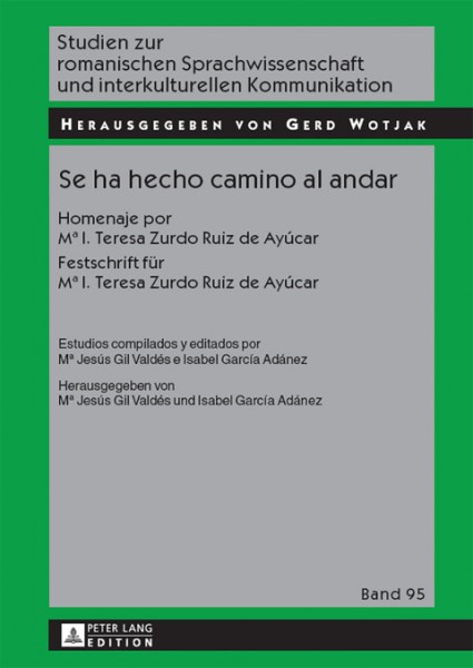Se ha hecho camino al andar: Homenaje a M  I. Teresa Zurdo Ruiz-Ayucar- Festschrift fuer M  I. Teresa Zurdo Ruiz-Ayucar